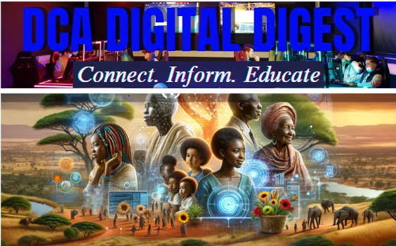 DCA DIGITAL DIGEST: THE AI INVASION IS COMING TO AFRICA (AND IT’S A GOOD THING)