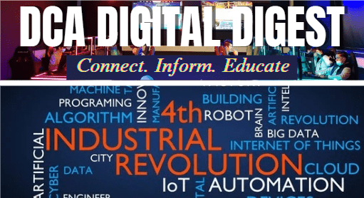 DCA DIGITAL DIGEST: THE FOURTH INDUSTRIAL REVOLUTION IS HERE, ARE YOU READY?