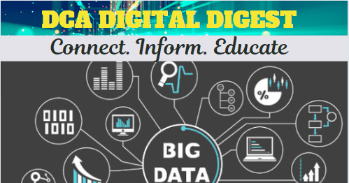 DCA DIGITAL DIGEST: HOW BIG DATA IS SHAPING OUR DAILY LIVES THROUGH SOCIAL MEDIA.