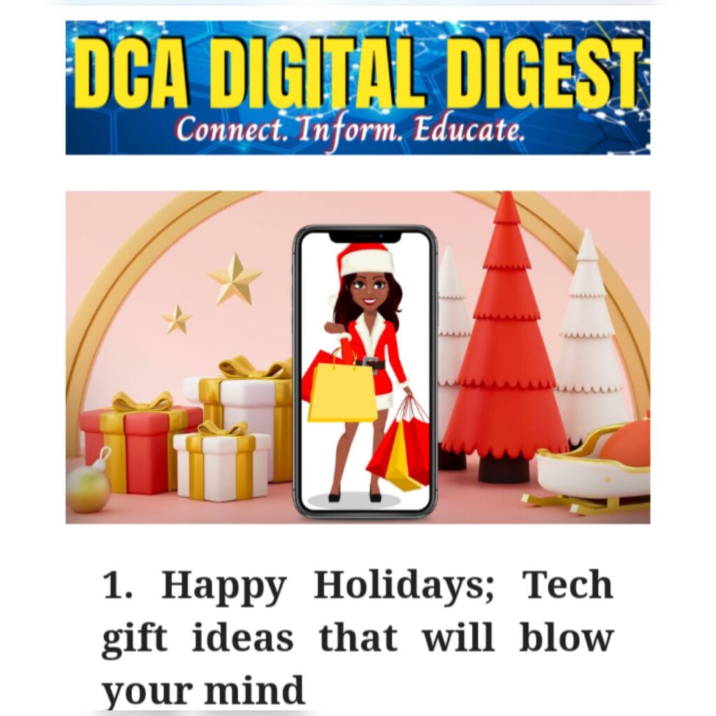 DCA Digital Digest Happy Holidays! Tech Gift ideas 🎁 😀