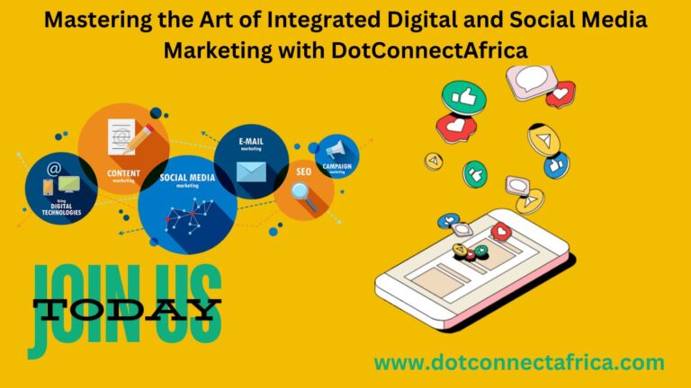 Mastering the Art of Integrated Digital and Social Media Marketing with DotConnectAfrica