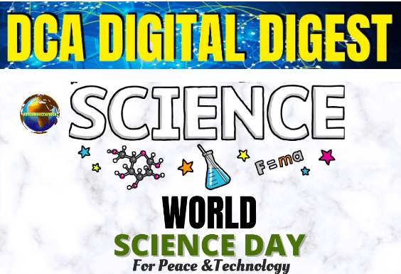 DCA Digital Digest: International Science Day for peace and development was declared by (UNESCO) in 2001