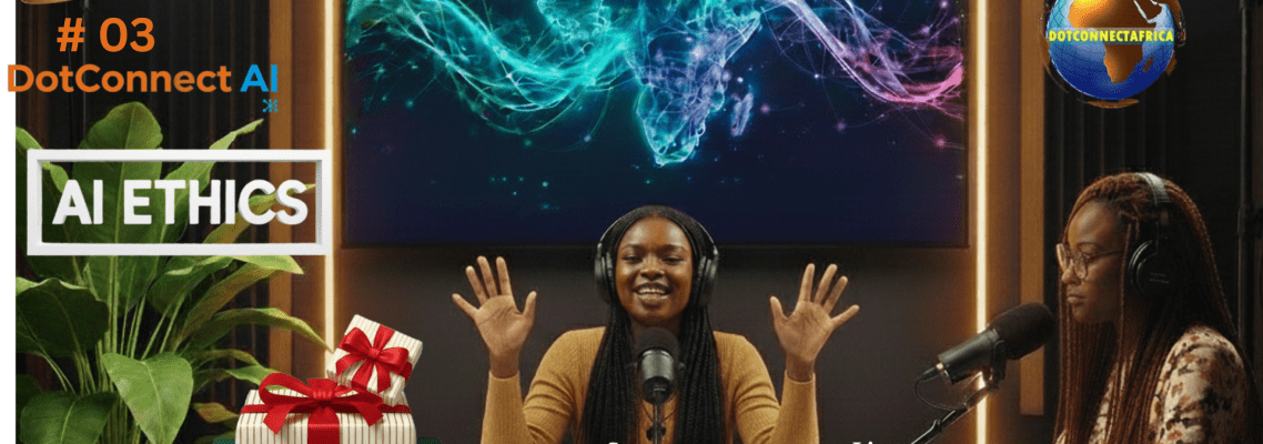 Two women, Sage and Lina, host a podcast episode titled "AI Ethics" for DotConnect AI. Behind them, a screen shows a digital map of Africa with the slogan "Amplifying Africa’s Voice in AI." The image includes festive holiday decorations and wrapped gifts.
