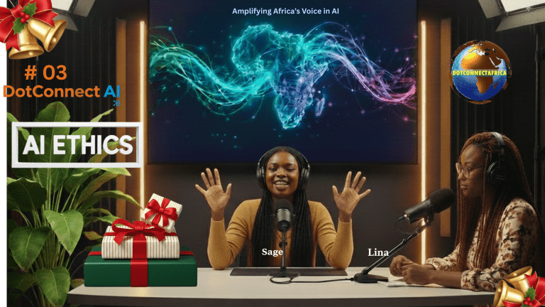 Two women, Sage and Lina, host a podcast episode titled "AI Ethics" for DotConnect AI. Behind them, a screen shows a digital map of Africa with the slogan "Amplifying Africa’s Voice in AI." The image includes festive holiday decorations and wrapped gifts.