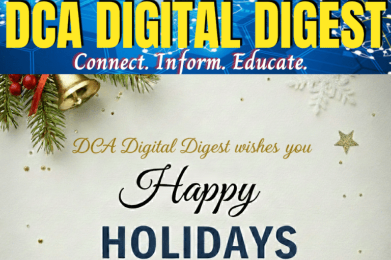 DCA Digital Digest banner featuring the tagline 'Connect. Inform. Educate.' Below, a holiday-themed graphic with pine branches, ornaments, and snowflakes on a white background reads: 'DCA Digital Digest wishes you Happy Holidays.
